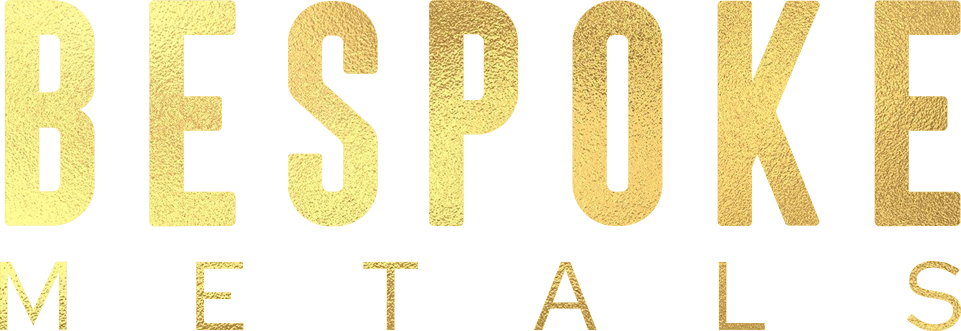 Bespoke Metals